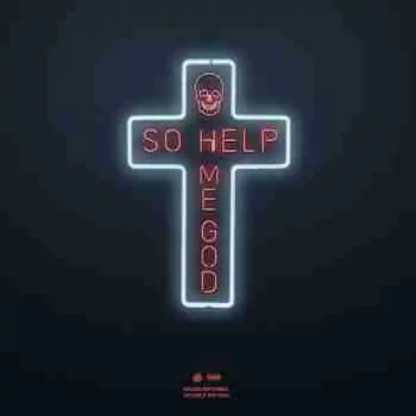 So Help Me God BY Kaleb Mitchell